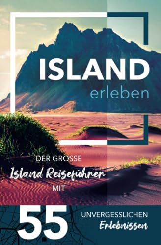 Island erleben - Der große Island Reiseführer mit 55 unvergesslichen Erlebnissen (Gamikaze Reiseverlag) - 1